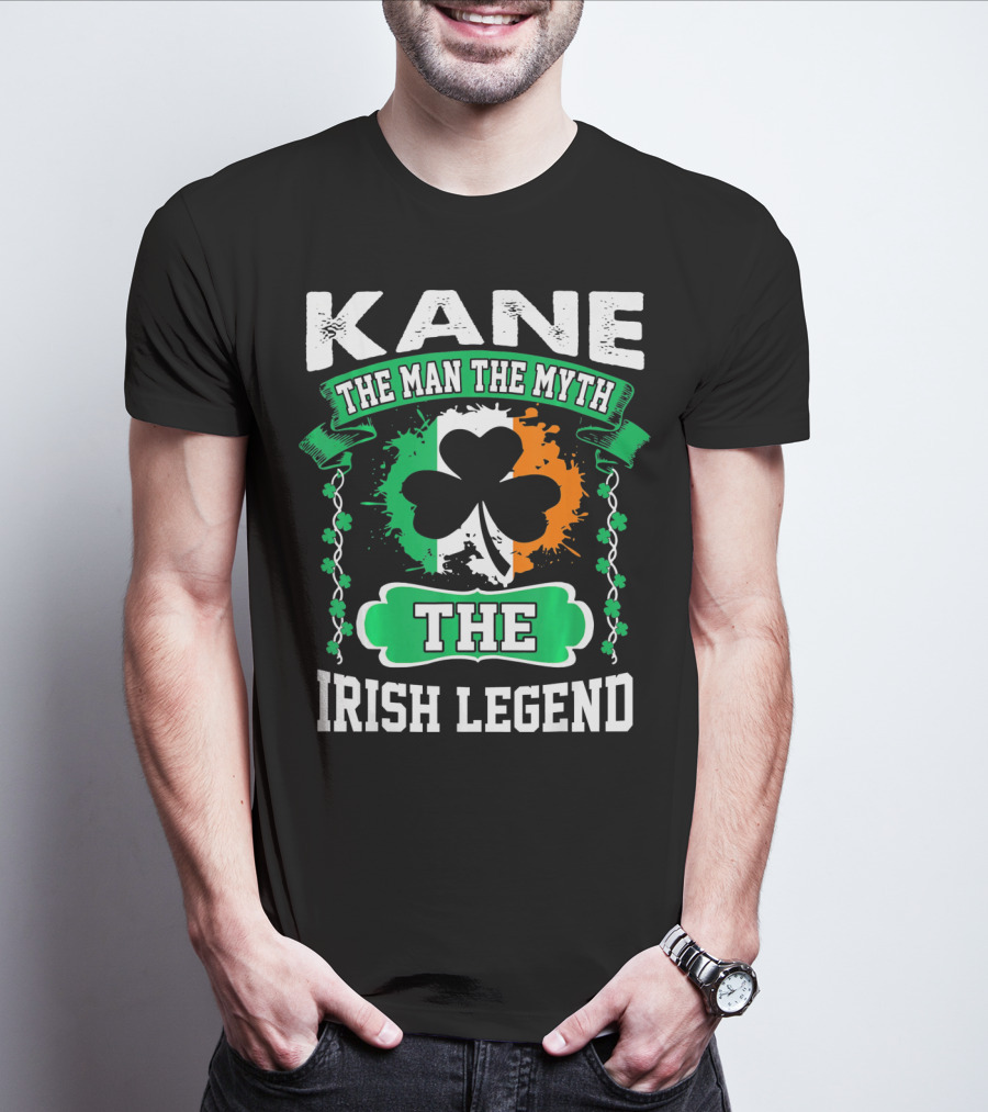 Kane The Man The Myth The Irish Legend Shamrock Irish Flag T-Shirt