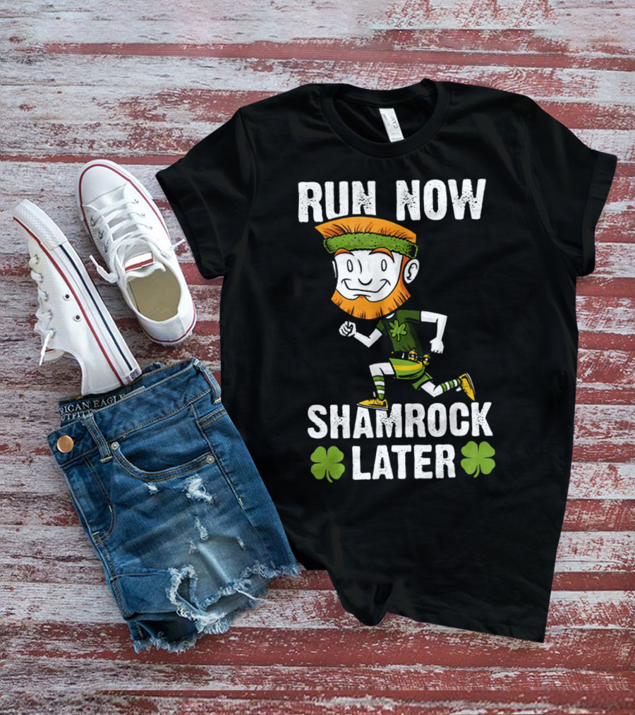 RUN NOW SHAMROCK LATER PATRI ST PATRICK'S DAY RUNNING LEPRECHAUN T-Shirt