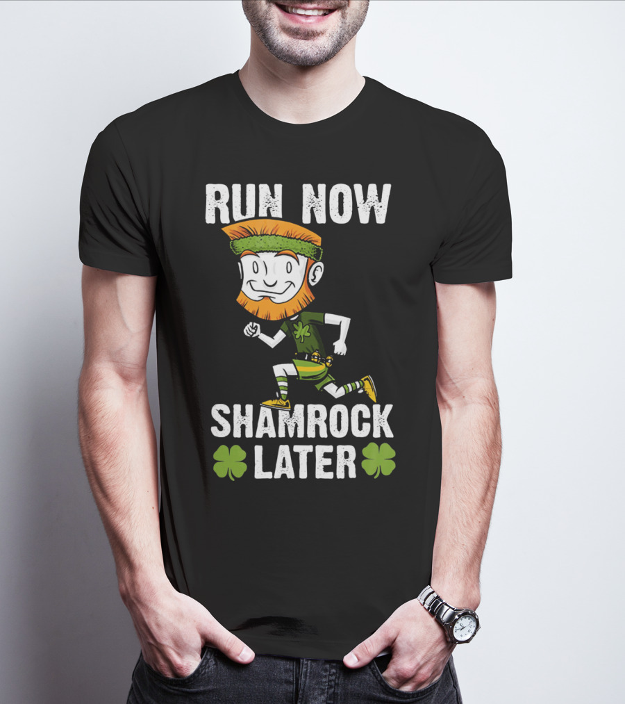 RUN NOW SHAMROCK LATER PATRI ST PATRICK'S DAY RUNNING LEPRECHAUN T-Shirt