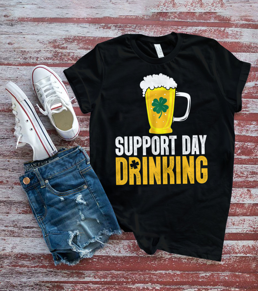 Support Day Drinking Beer Mug With Shamrock T-Shirt