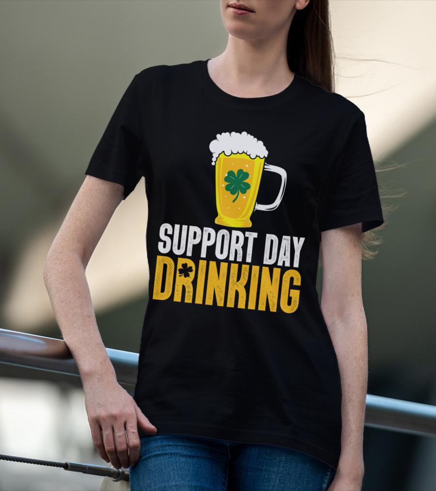Support Day Drinking Beer Mug With Shamrock T-Shirt