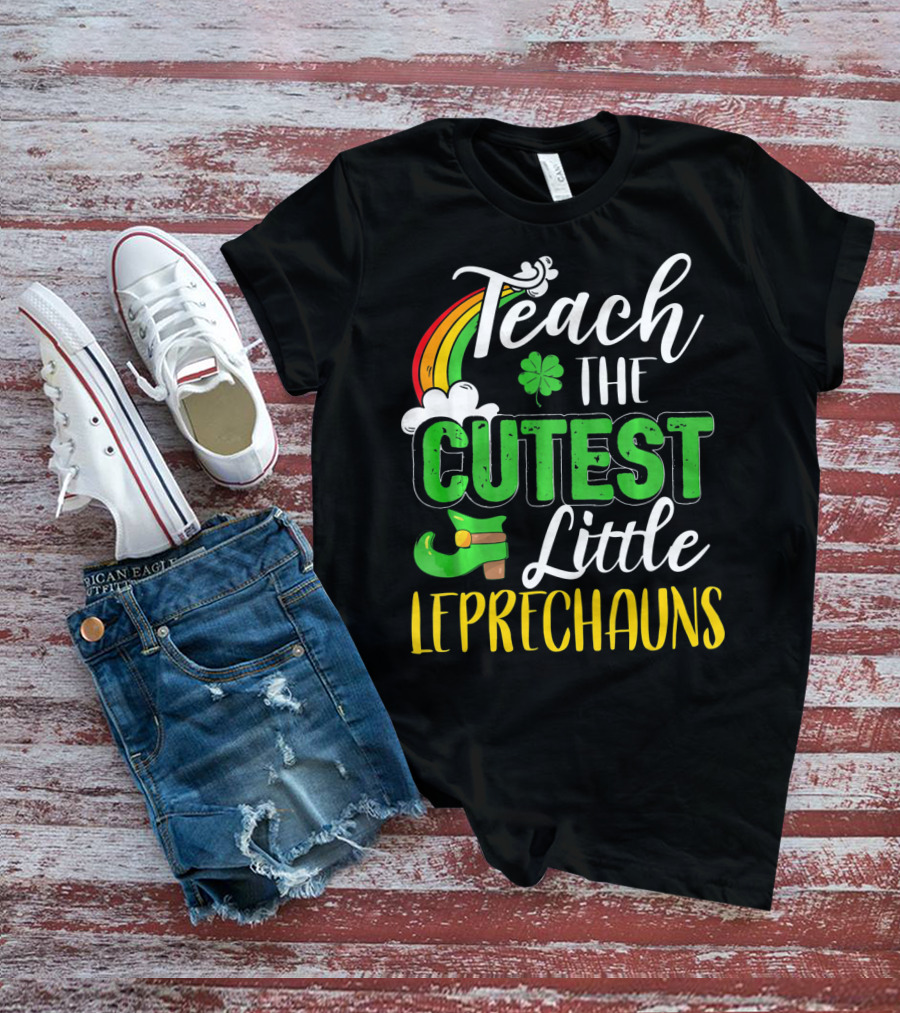 Teach The Cutest Little Leprechauns St. Patricks T-Shirt