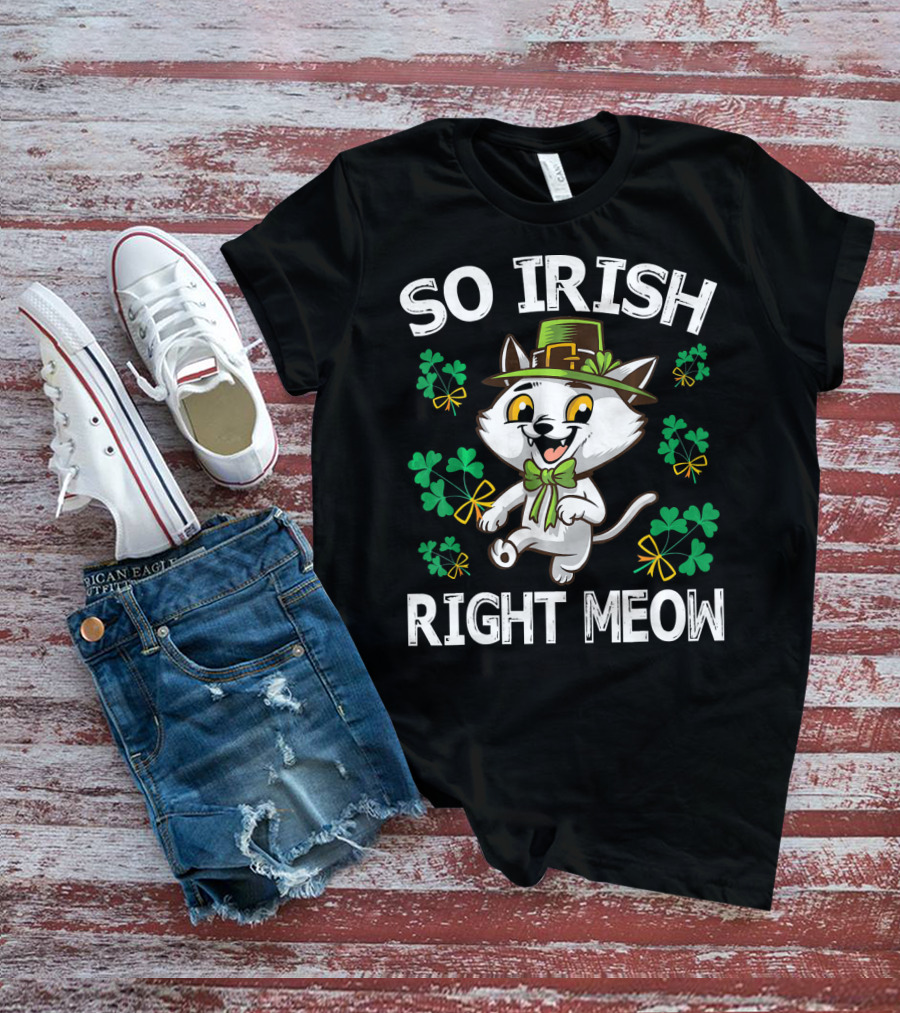 So Irish Right Meow Cat Leprechaun Dance With Shamrocks Gold T-Shirt