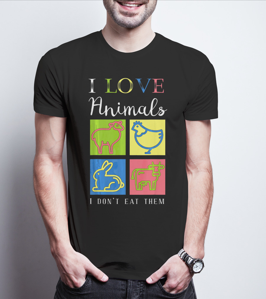 I Love Animals I Don't Eat Them Sheep Chicken Rabbit Cow Funny Veg T-Shirt