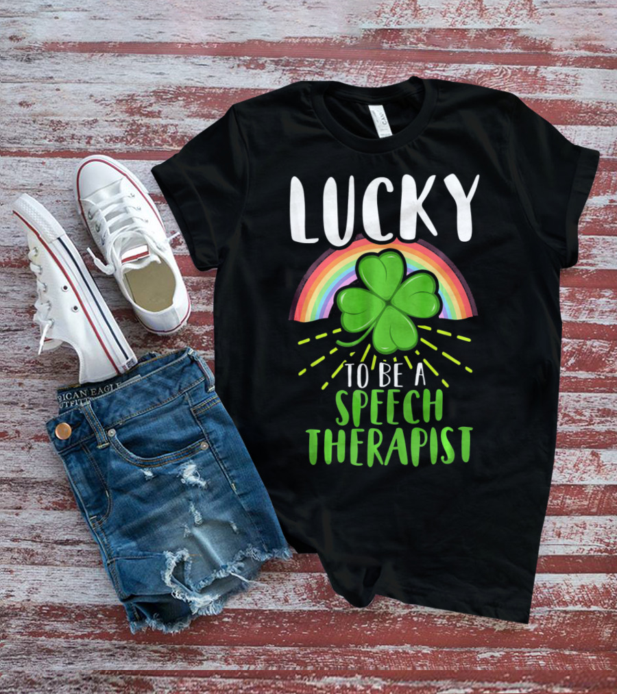 Lucky To Be A Speech Therapist Rainbow Shamrock T-Shirt