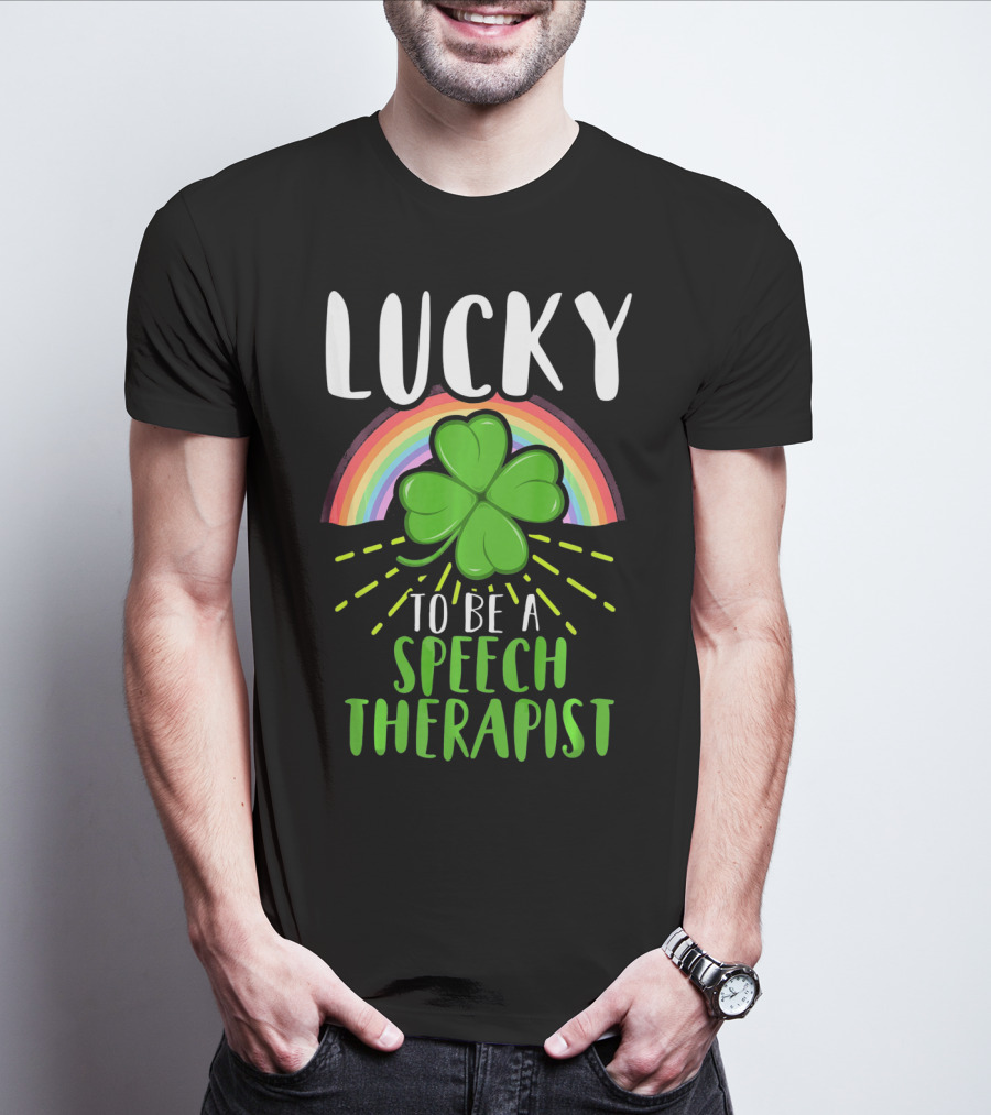 Lucky To Be A Speech Therapist Rainbow Shamrock T-Shirt