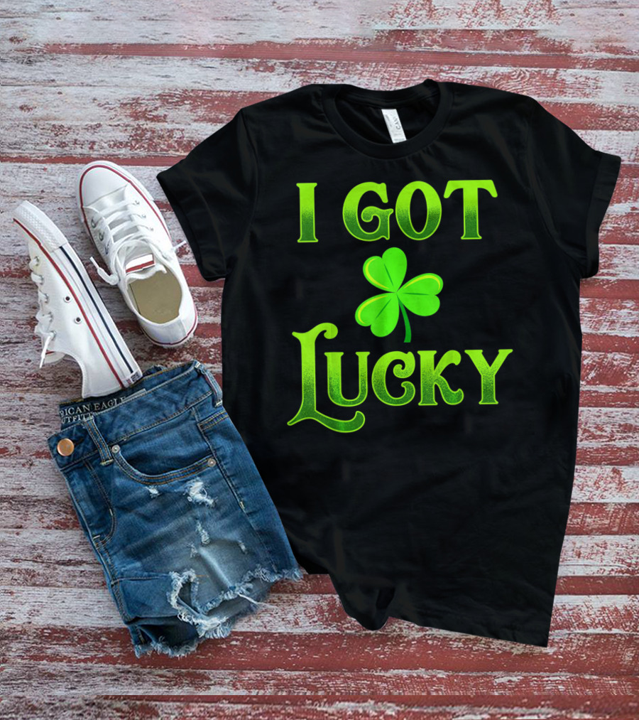 I Got Lucky St Patricks Day Shamrock T-Shirt