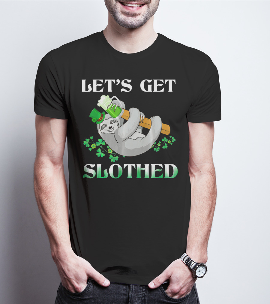 LET'S GET SLOTHED Sloth St. Patrick's Day Shamrocks T-Shirt