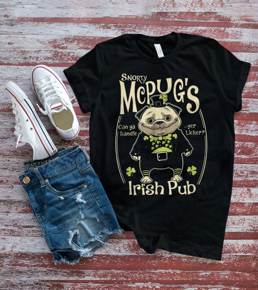 Snorty McPug's Irish Pub Can Ya Handle Yer Licker? T-Shirt