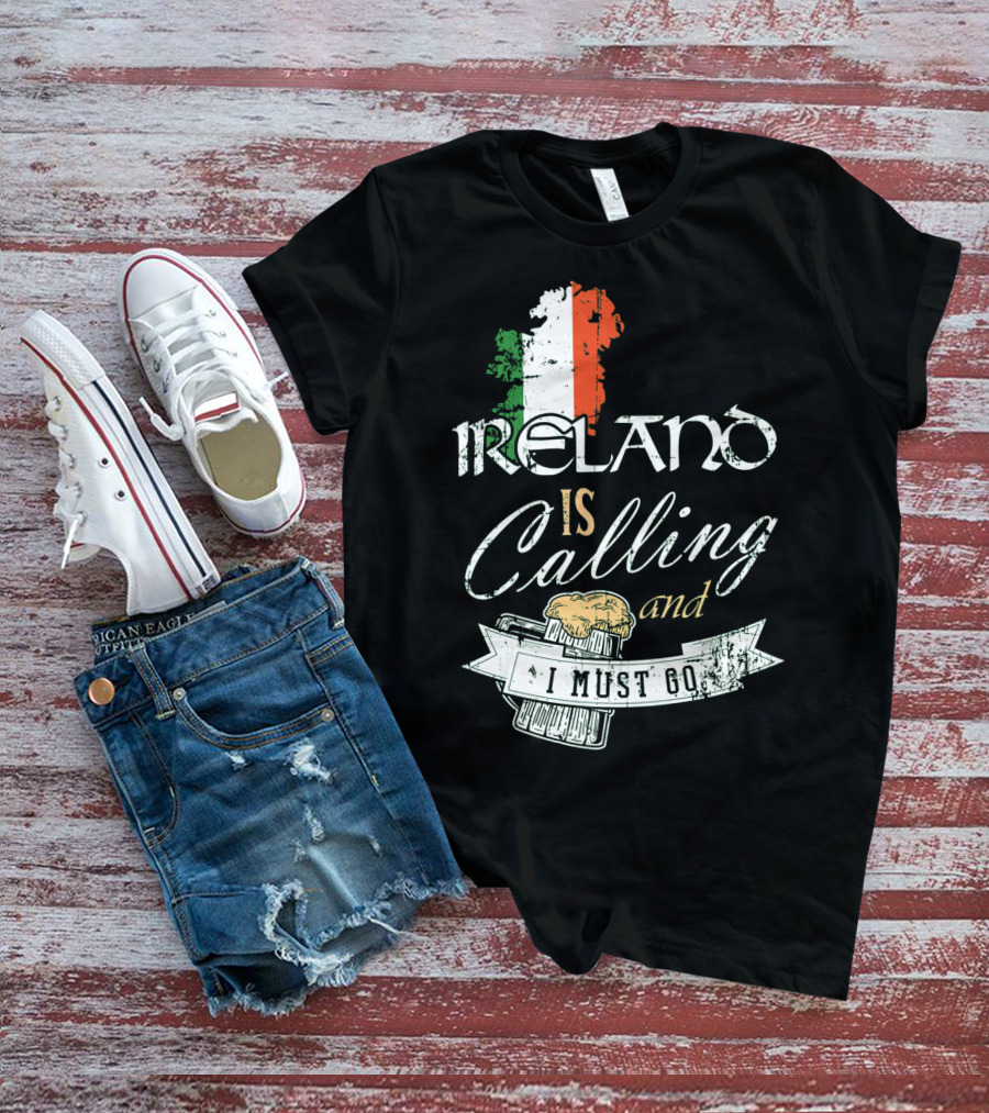 Ireland Is Calling And I Must Go Emerald Isle Adventure With Irish Flag And Beer Elements T-Shirt