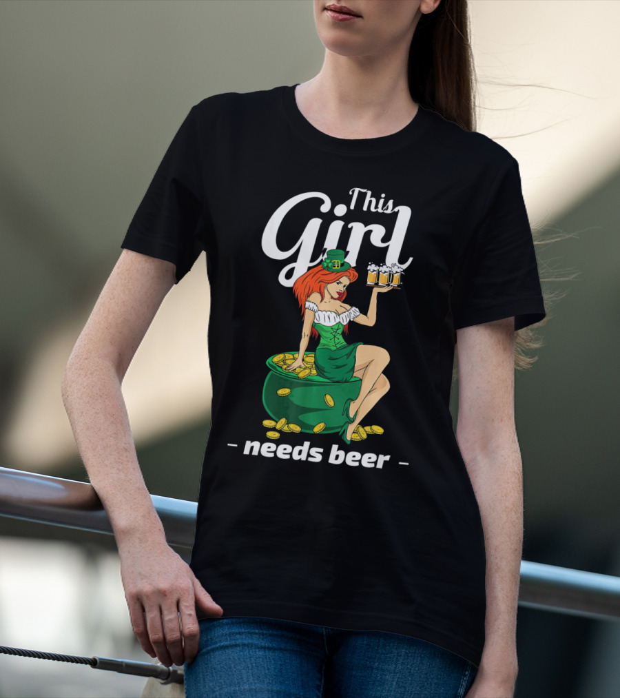 This Girl Needs Beer St Patricks Day Leprechaun Pot Of Gold T-Shirt