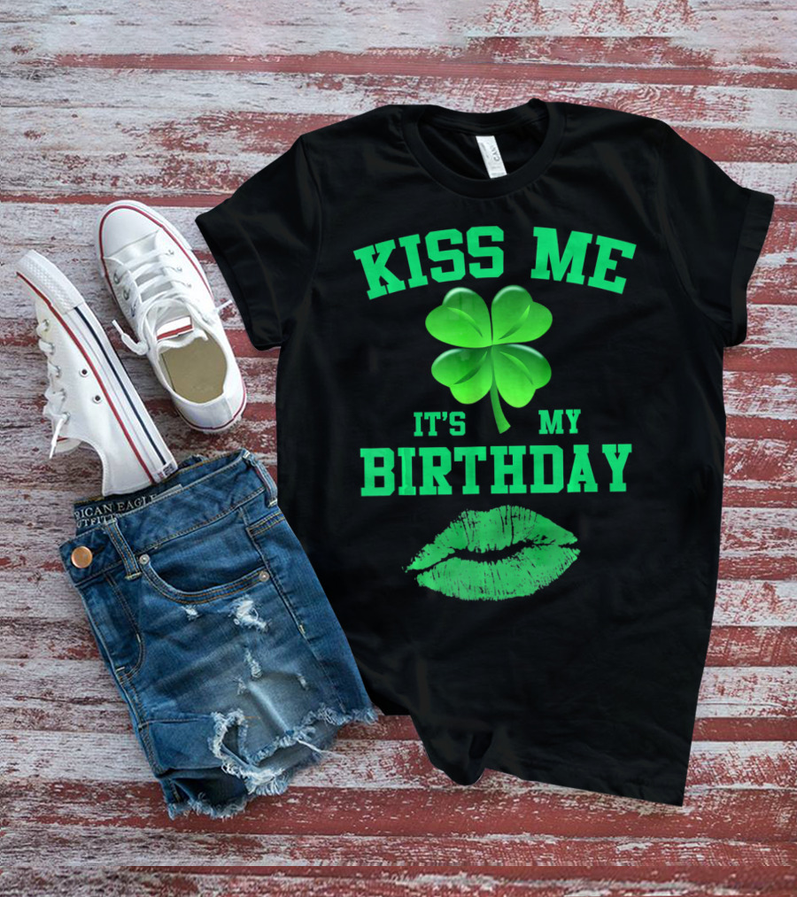 Kiss Me It's My Birthday Irish Shamrock And Green Lips T-Shirt