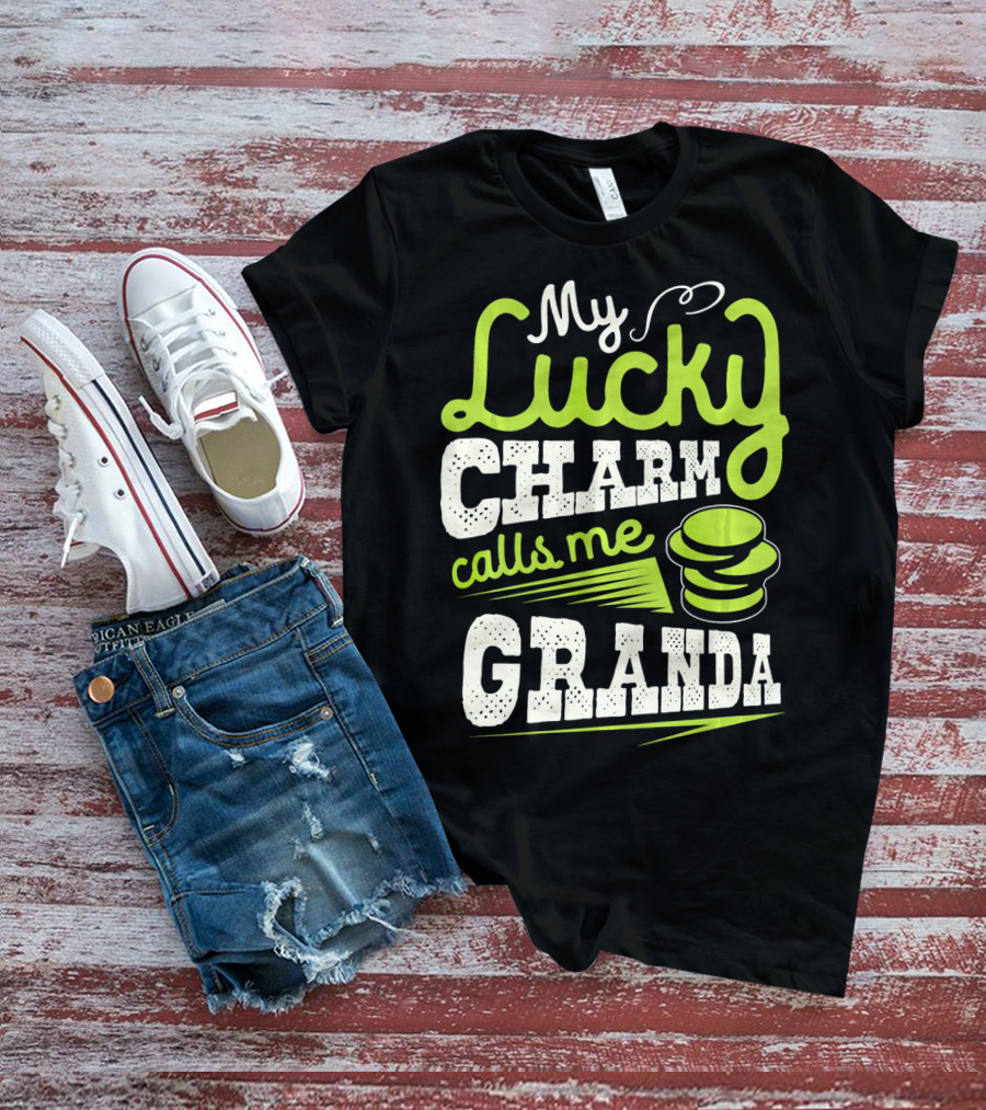My Lucky Charm Calls Me Granda T-Shirt