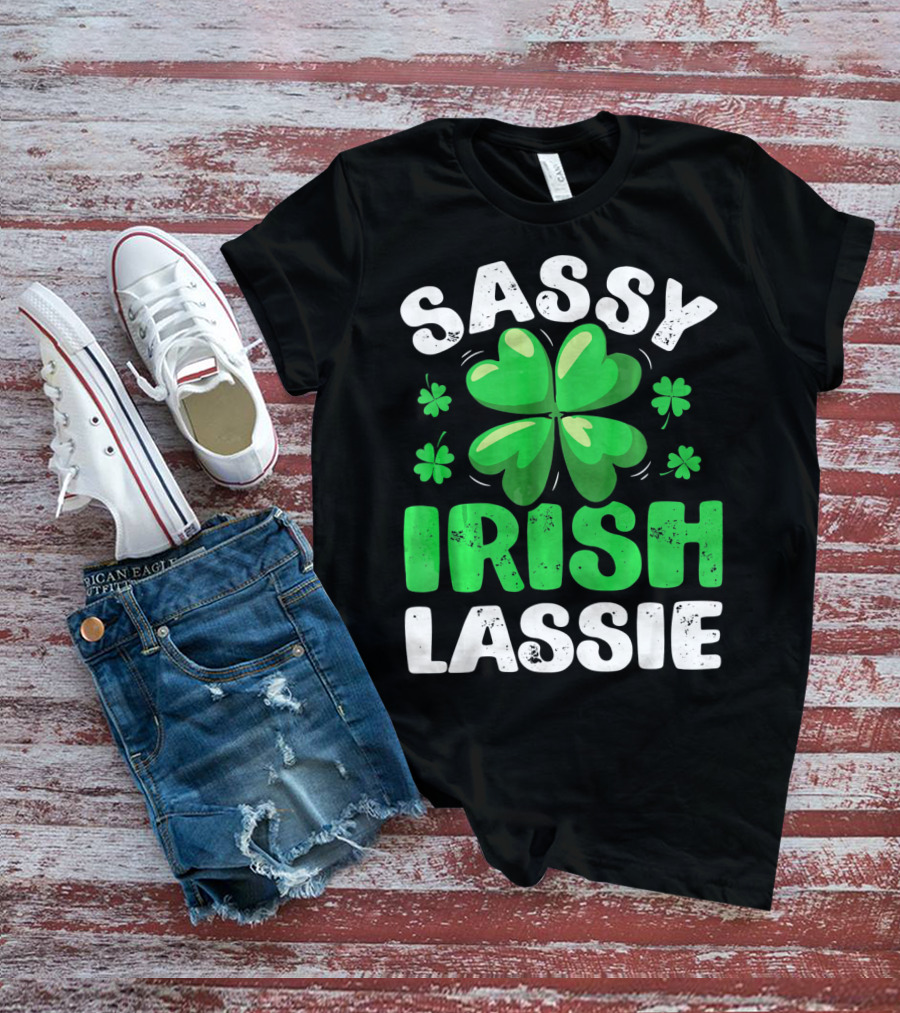 Sassy Irish Lassie St Patricks Shamrock T-Shirt