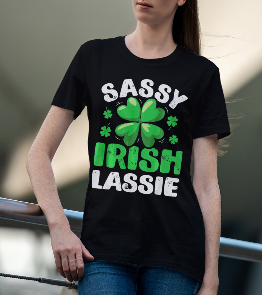 Sassy Irish Lassie St Patricks Shamrock T-Shirt