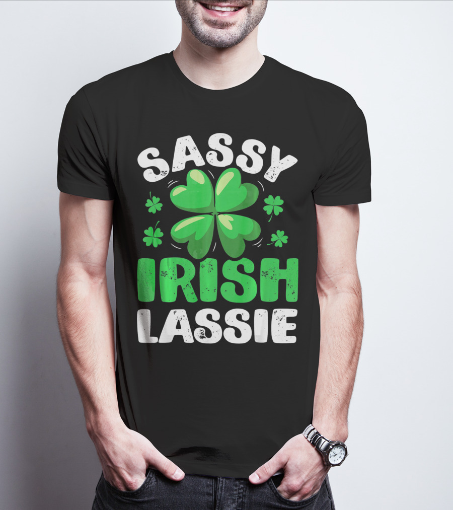 Sassy Irish Lassie St Patricks Shamrock T-Shirt