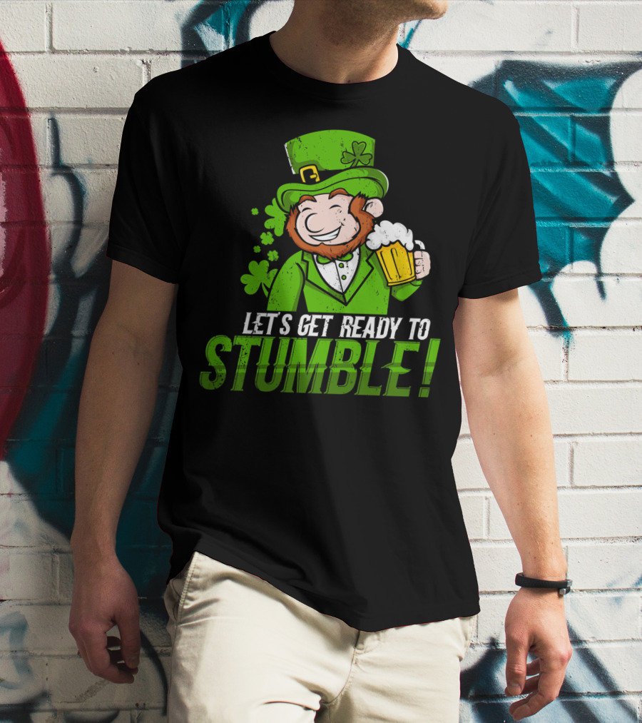 LETS GET READY TO STUMBLE ST PATRICK'S DAY LEPRECHAUN BEER T-Shirt