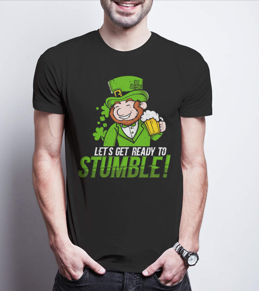 LETS GET READY TO STUMBLE ST PATRICK'S DAY LEPRECHAUN BEER T-Shirt