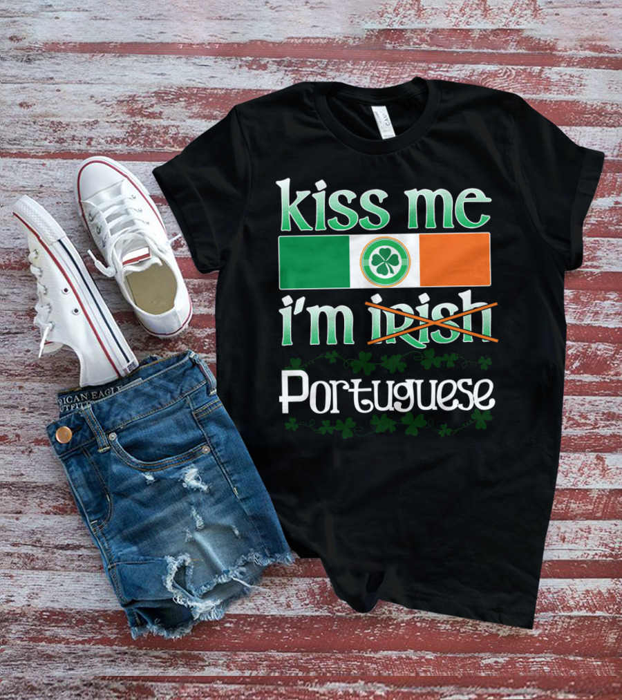 Kiss Me I'm Portuguese St Patricks Day Shamrock Flag T-Shirt