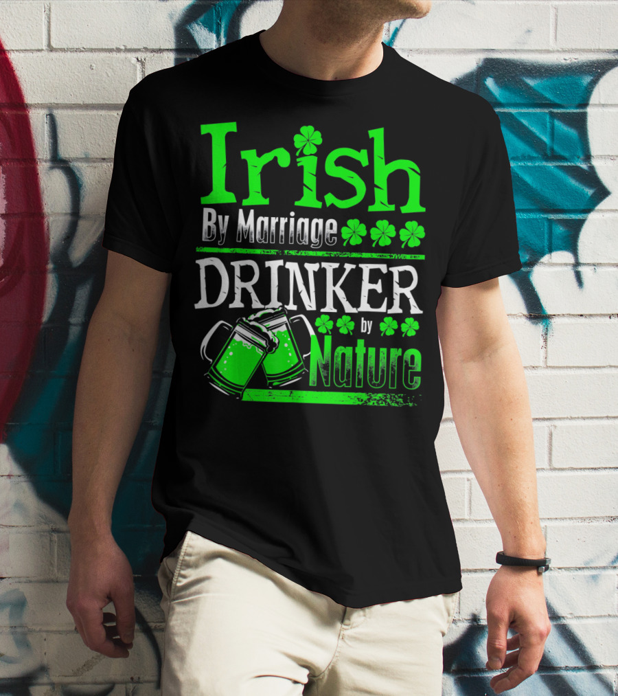 Irish By Marriage Drinker By Nature Shamrock Beer Mugs T-Shirt