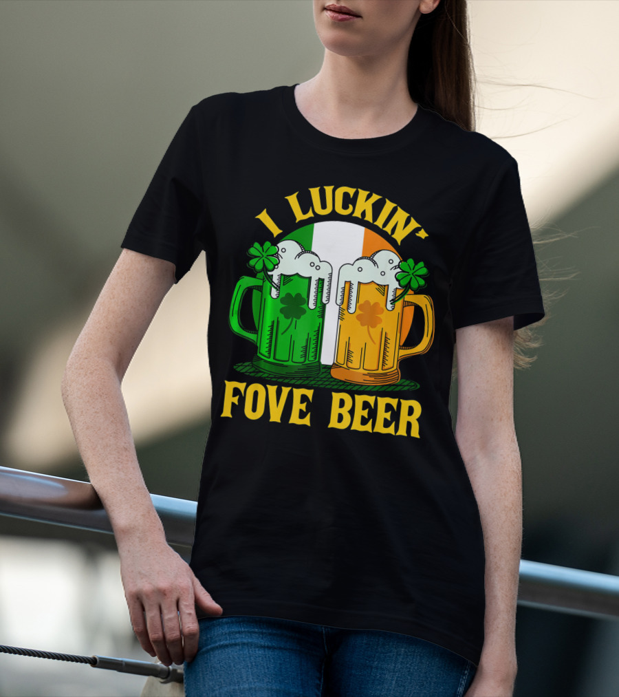 I Luckin Fove Beer Funny Irish St Paddys Mug Design Irish Flag T-Shirt