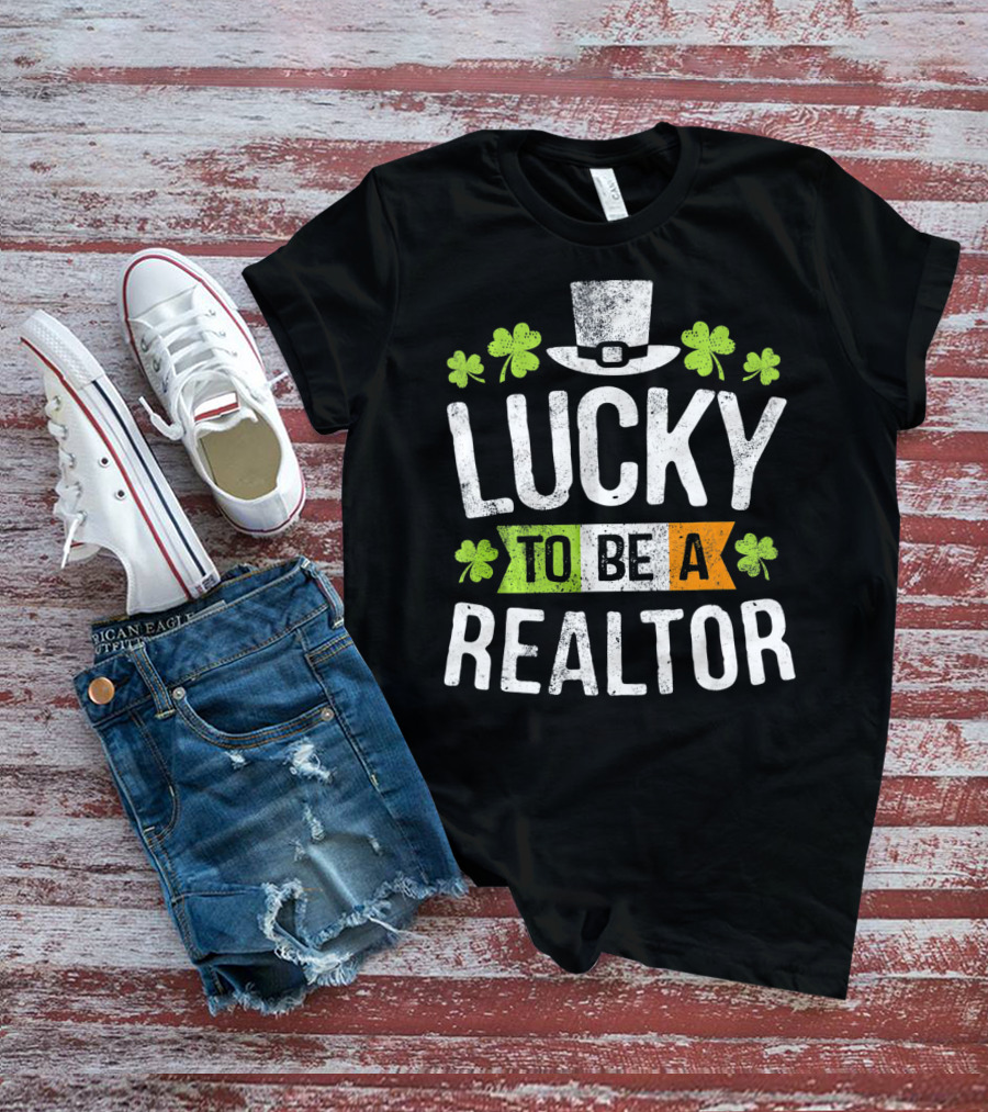 Lucky To Be A Realtor St Patrick Clover Hat T-Shirt