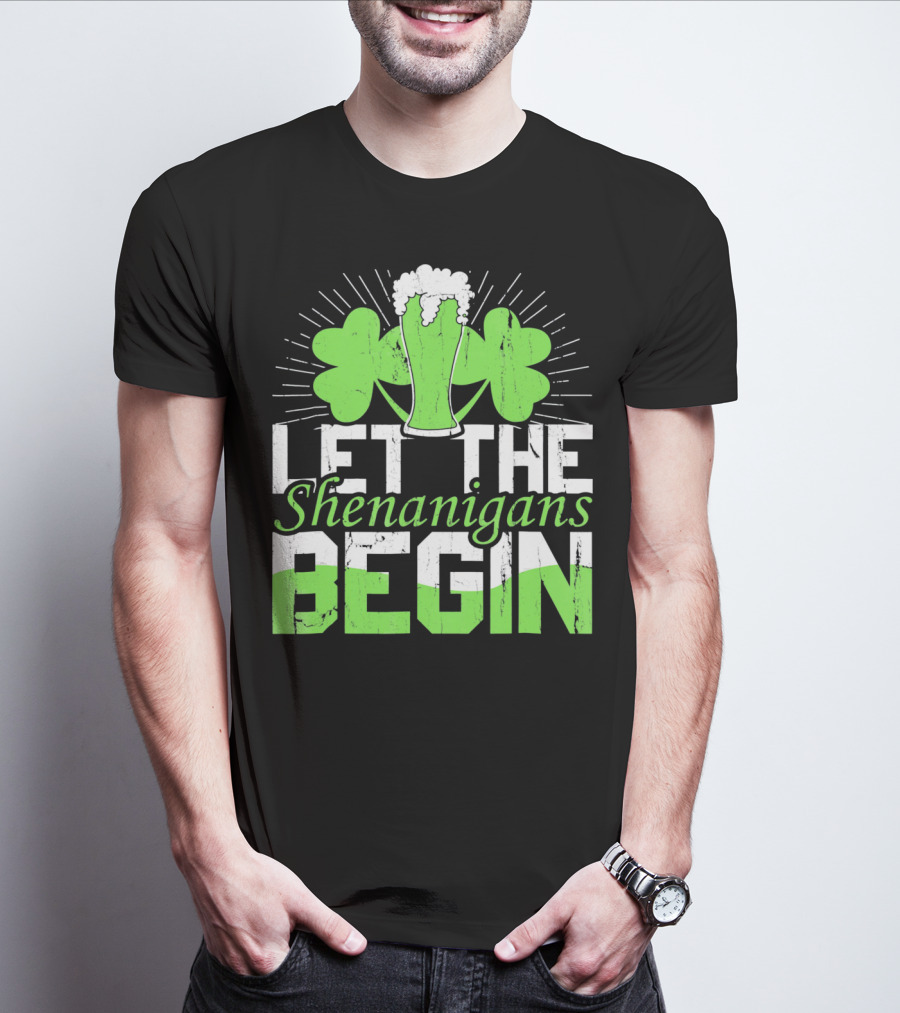 Let The Shenanigans Begin St Pat Two Shamrocks Beer Glass T-Shirt