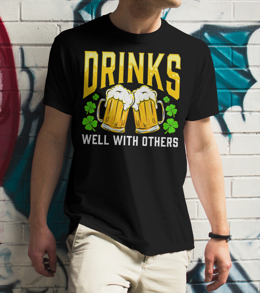 Drinks Well With Others Shamrock Beer Mugs St Pats T-Shirt