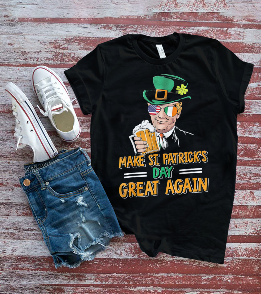 Make St Patrick's Day Great Again American Irish Flag Shades Leprechaun Hat Beer T-Shirt