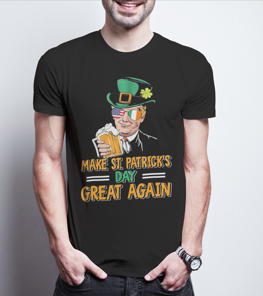 Make St Patrick's Day Great Again American Irish Flag Shades Leprechaun Hat Beer T-Shirt