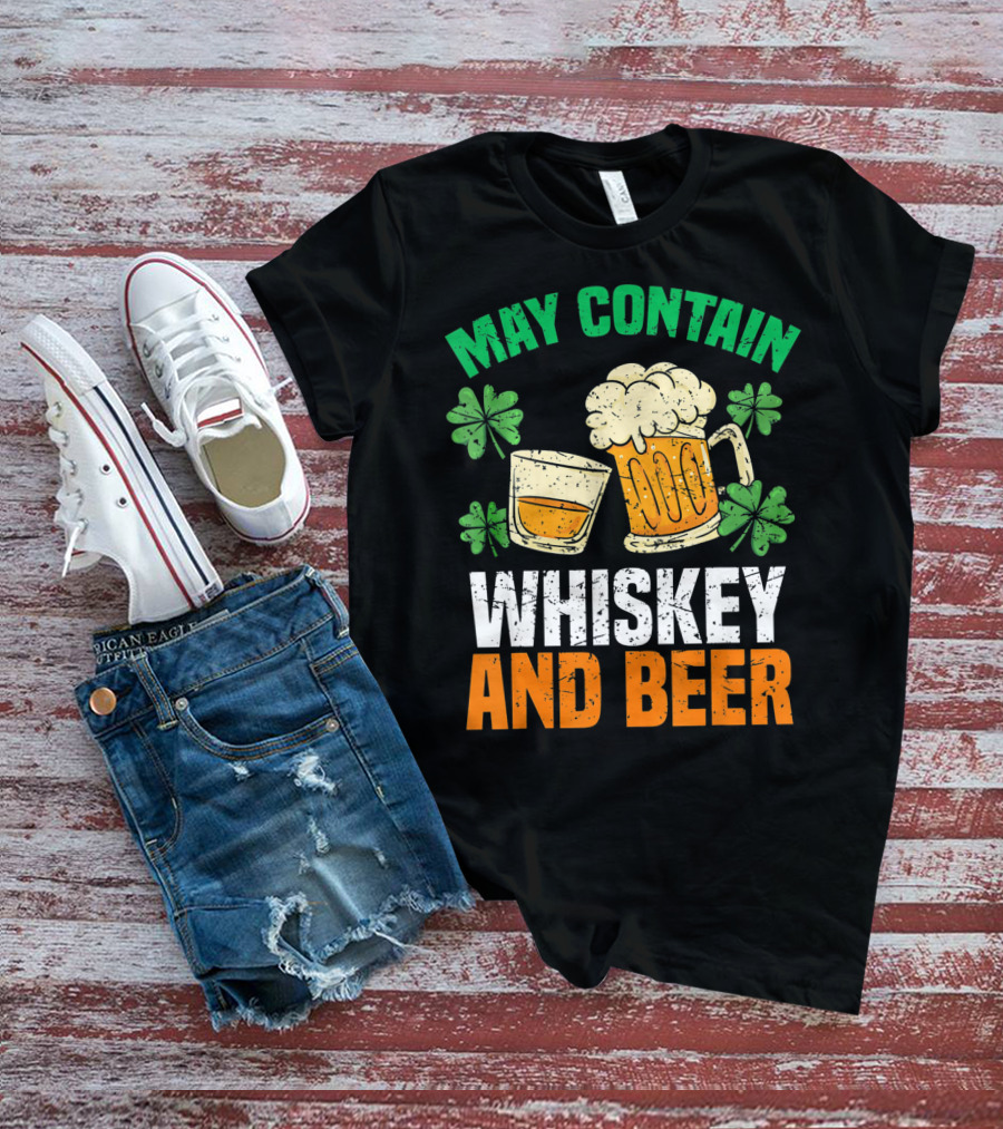 May Contain Whiskey And Beer St Patricks Day T-Shirt