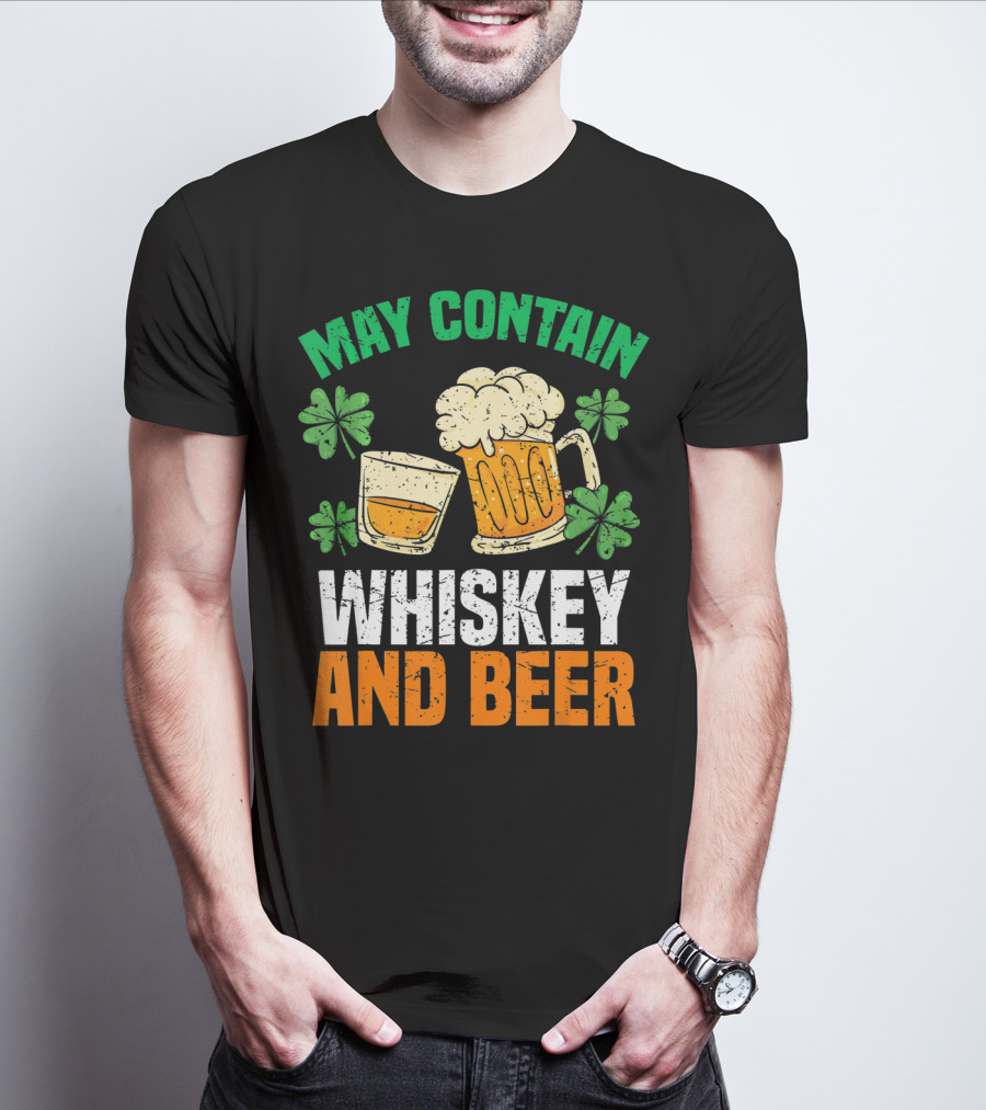 May Contain Whiskey And Beer St Patricks Day T-Shirt