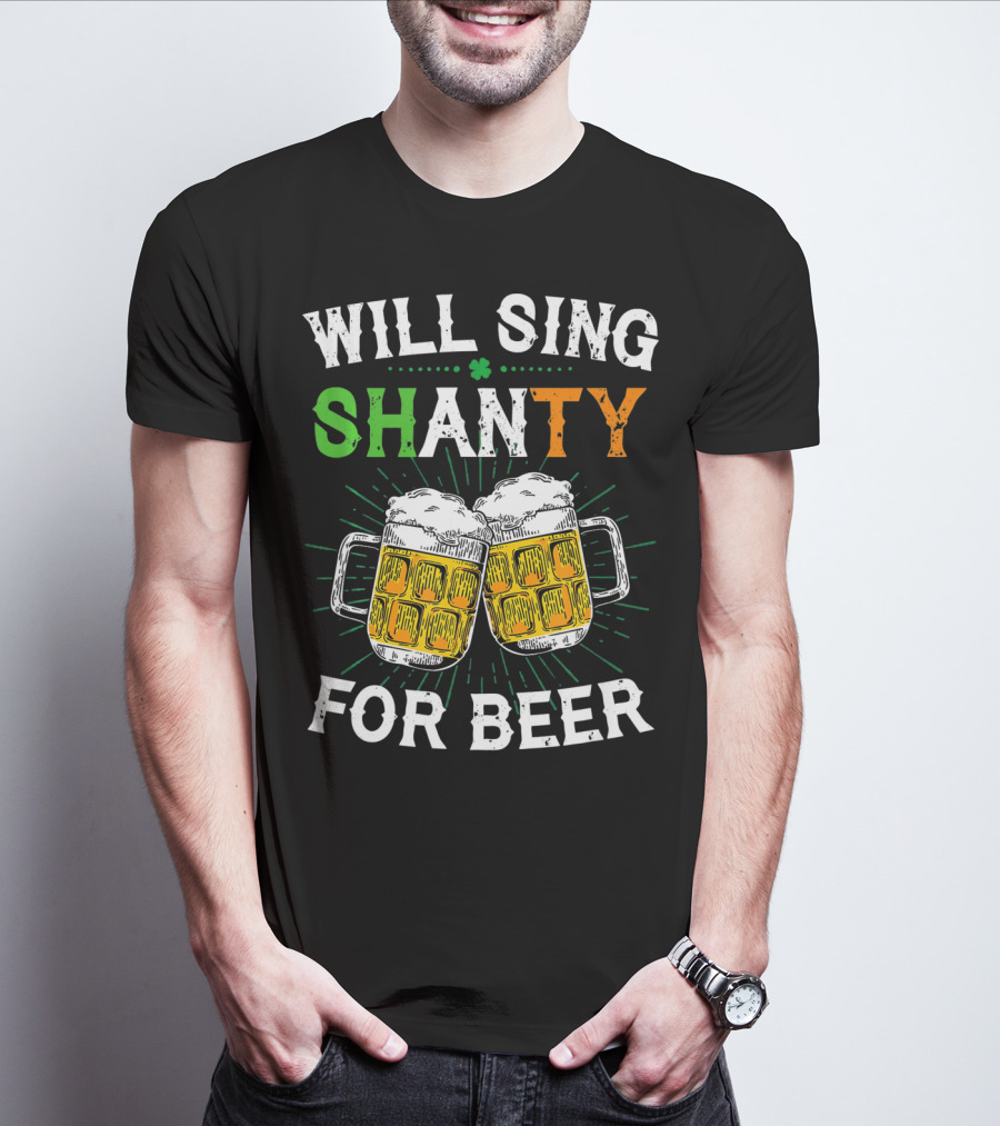 St. Patrick's Day Will Sing Shanty For Beer Irish Drink T-Shirt