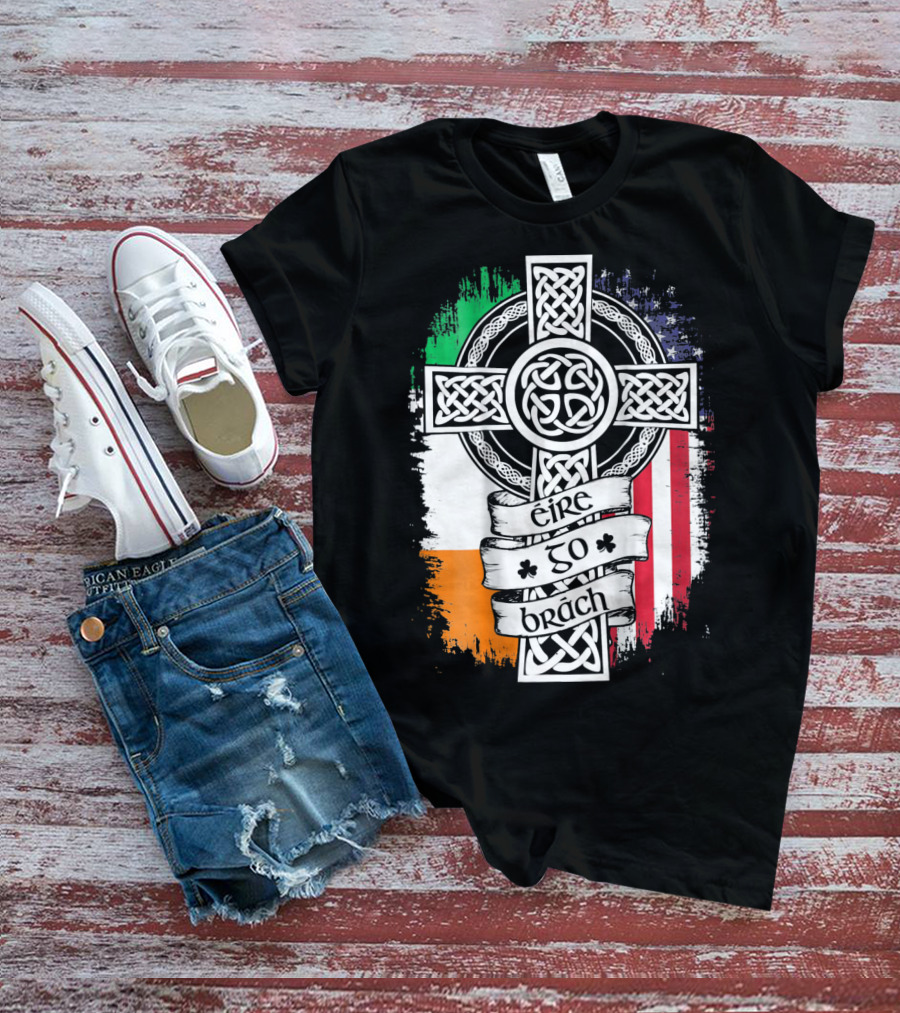 Fathers Day Irish American Celtic Cross Éire Go Brách Flag Pride T-Shirt
