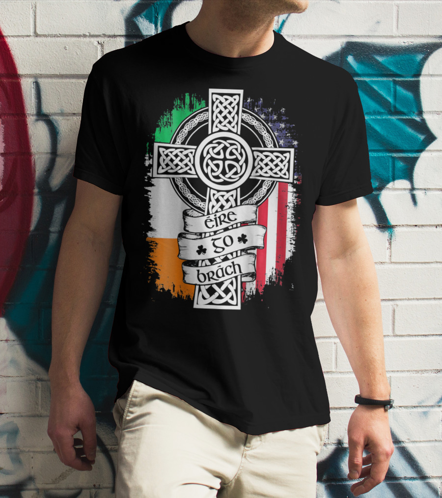 Fathers Day Irish American Celtic Cross Éire Go Brách Flag Pride T-Shirt