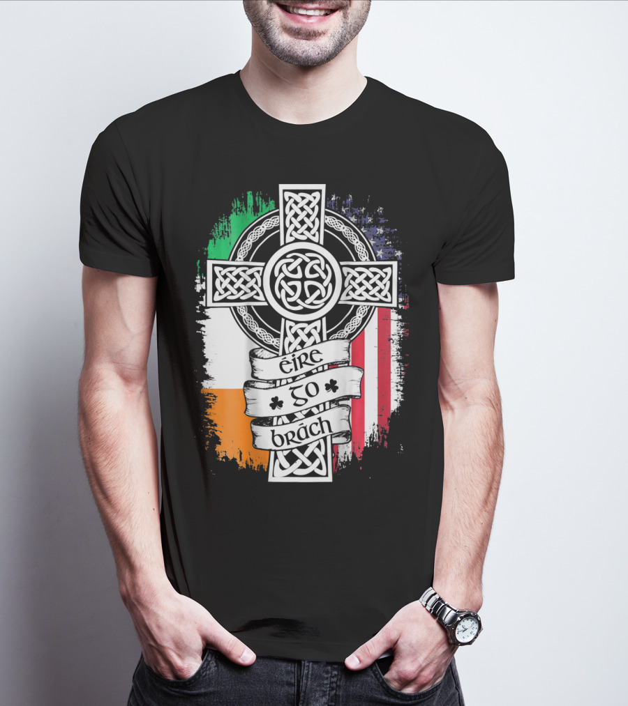 Fathers Day Irish American Celtic Cross Éire Go Brách Flag Pride T-Shirt