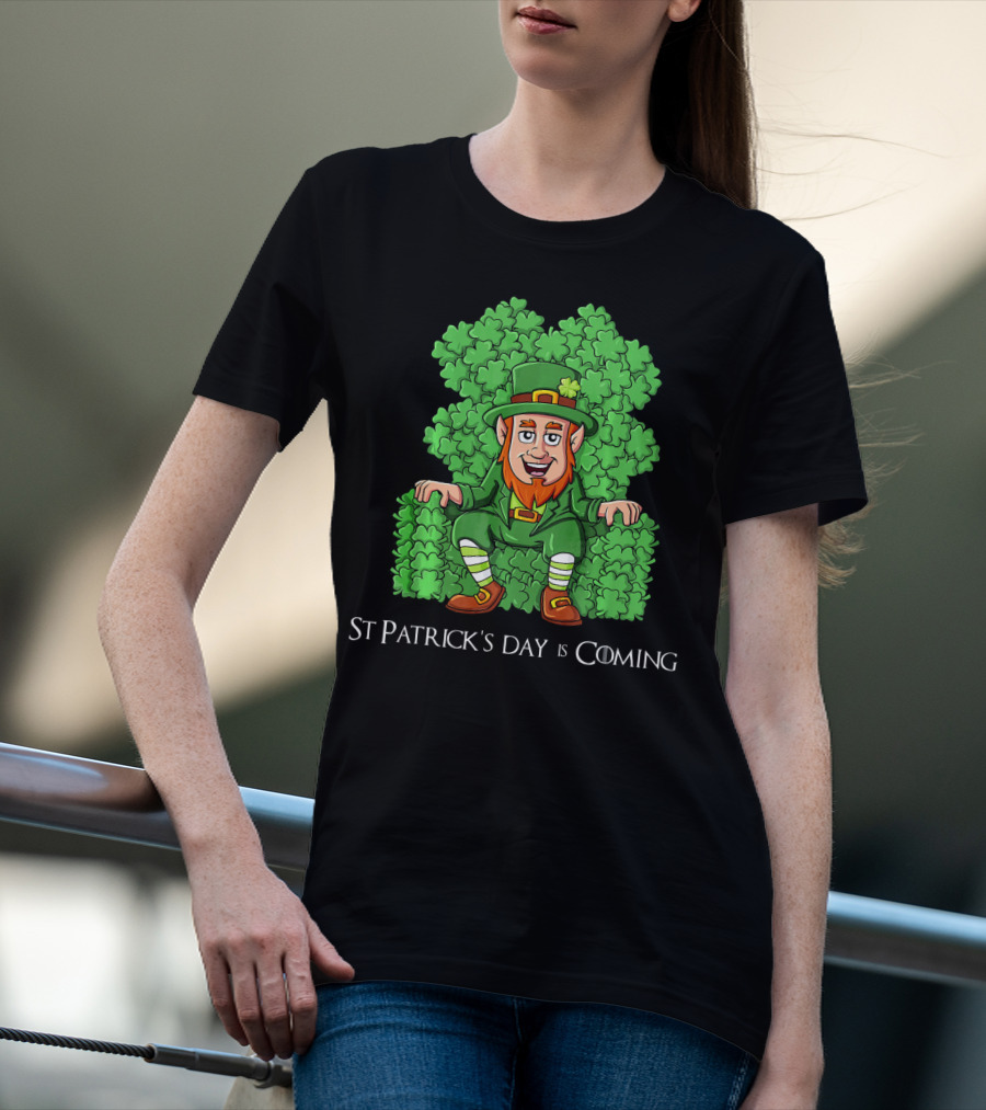 St Patrick's Day Is Coming Leprechaun On Clover Throne T-Shirt