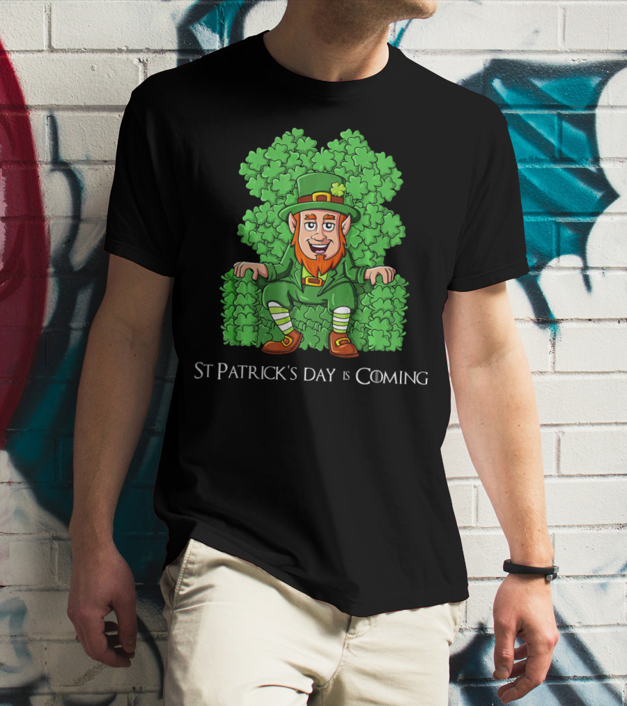 St Patrick's Day Is Coming Leprechaun On Clover Throne T-Shirt