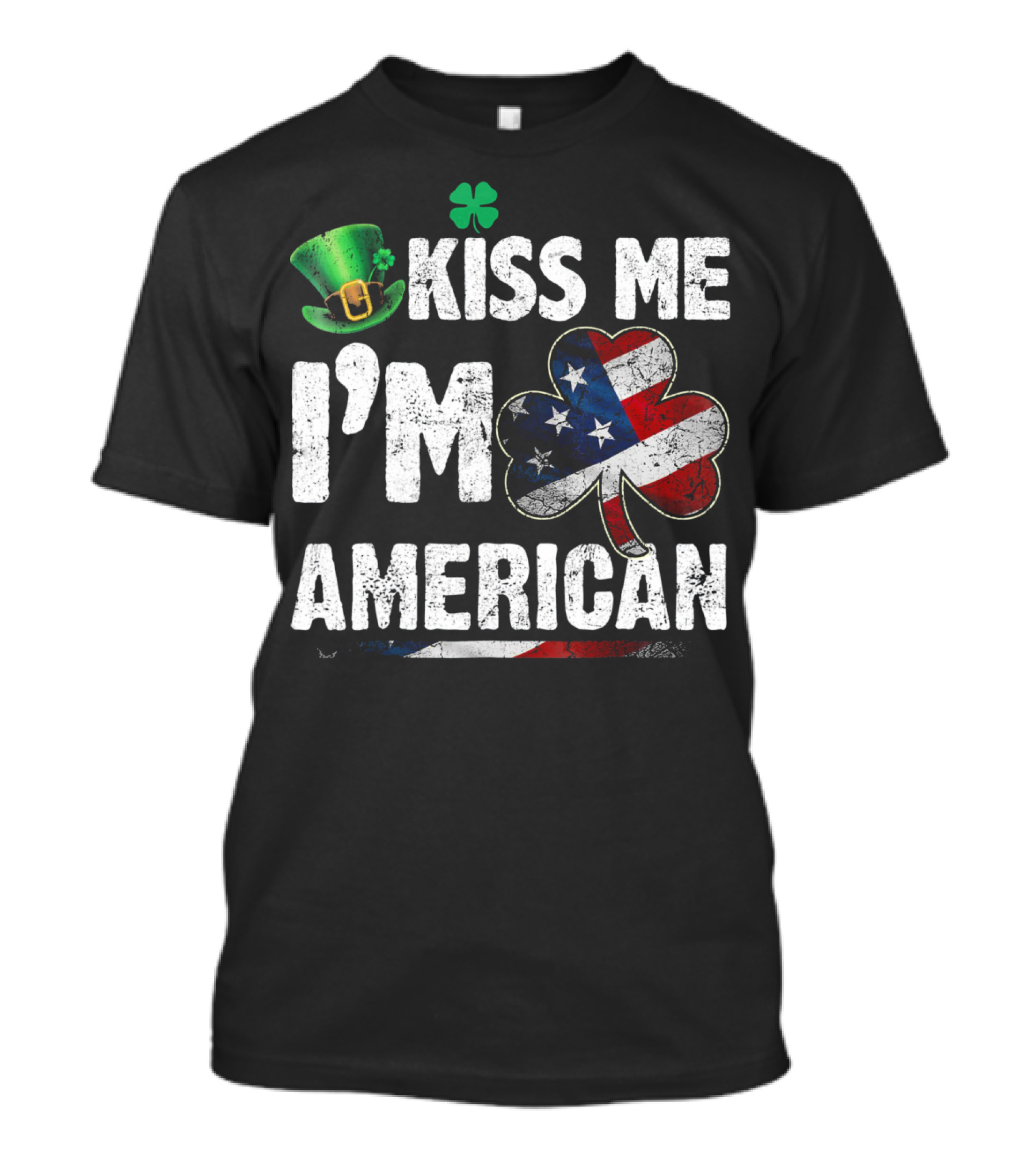 Kiss Me I'm American St. Patricks Shamrock With Flag Hat T-Shirt