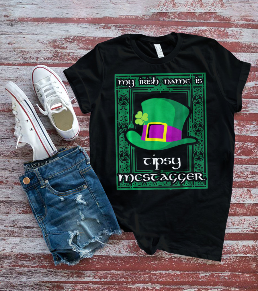 My Irish Name Is Tipsy McStagger Clover Leprechaun Hat T-Shirt
