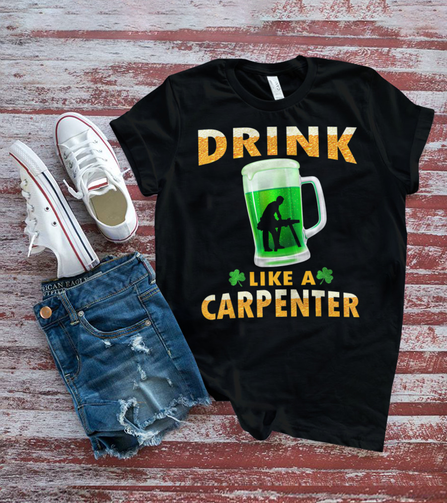 DRINK LIKE A CARPENTER Shamrock Beer Mug T-Shirt