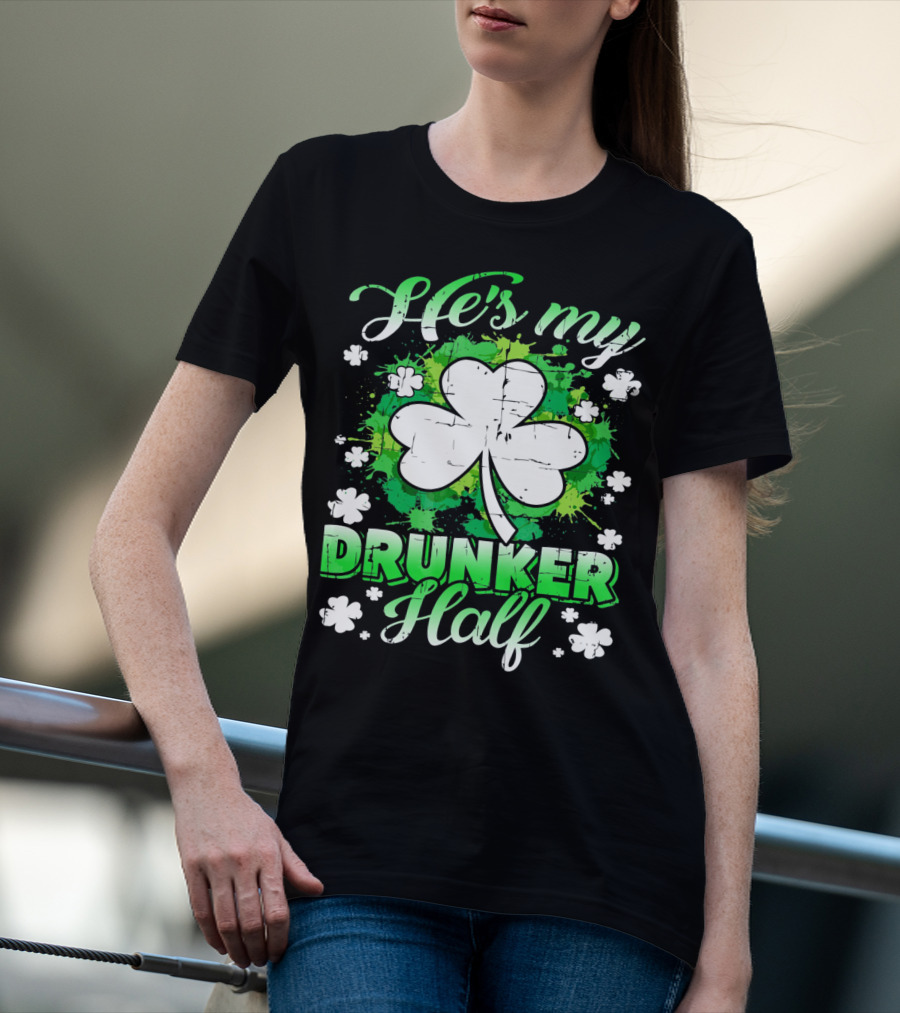 He's My Drunker Half Clover Shamrock T-Shirt