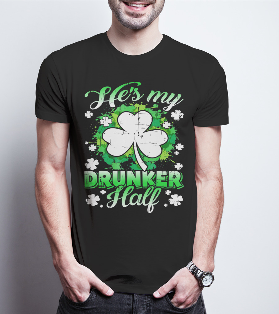 He's My Drunker Half Clover Shamrock T-Shirt