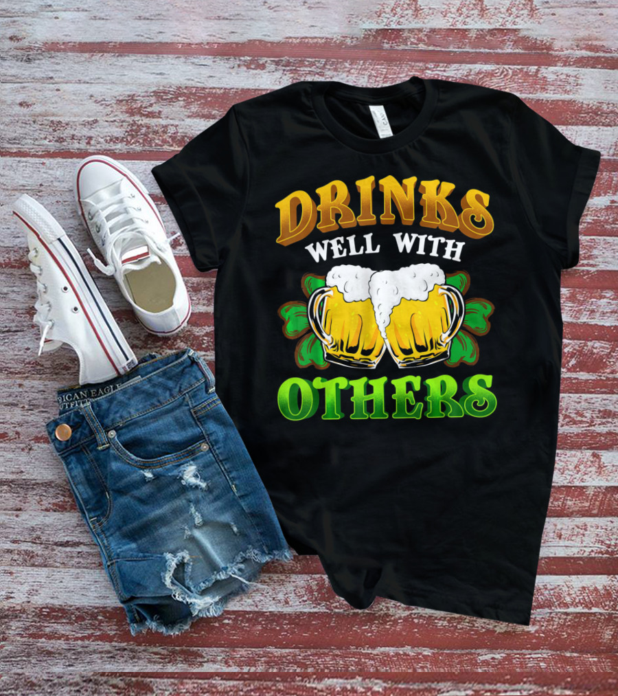 Drinks Well With Others Beer Mugs With Shamrocks T-Shirt