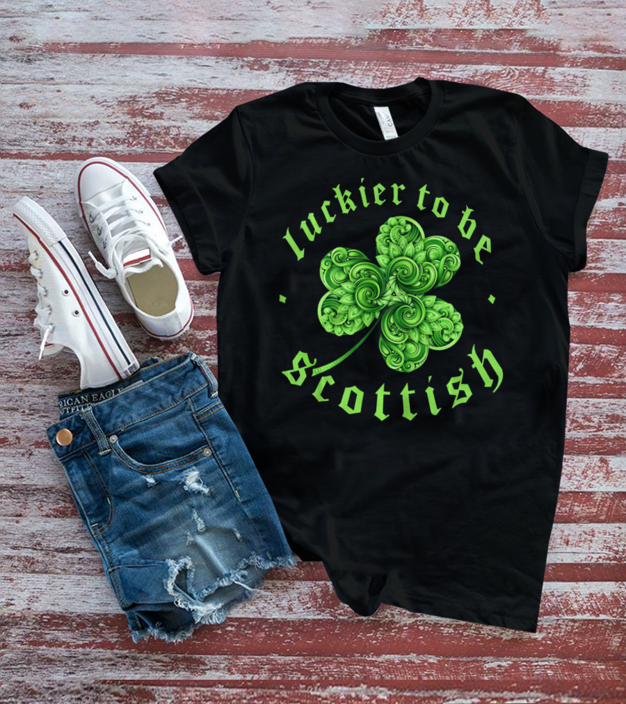 Luckier To Be Scottish Shamrock St Patri T-Shirt
