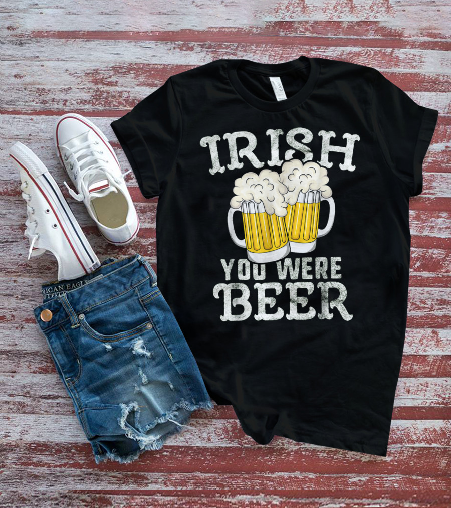 Irish You Were Beer St Patricks Day Beer Mugs T-Shirt
