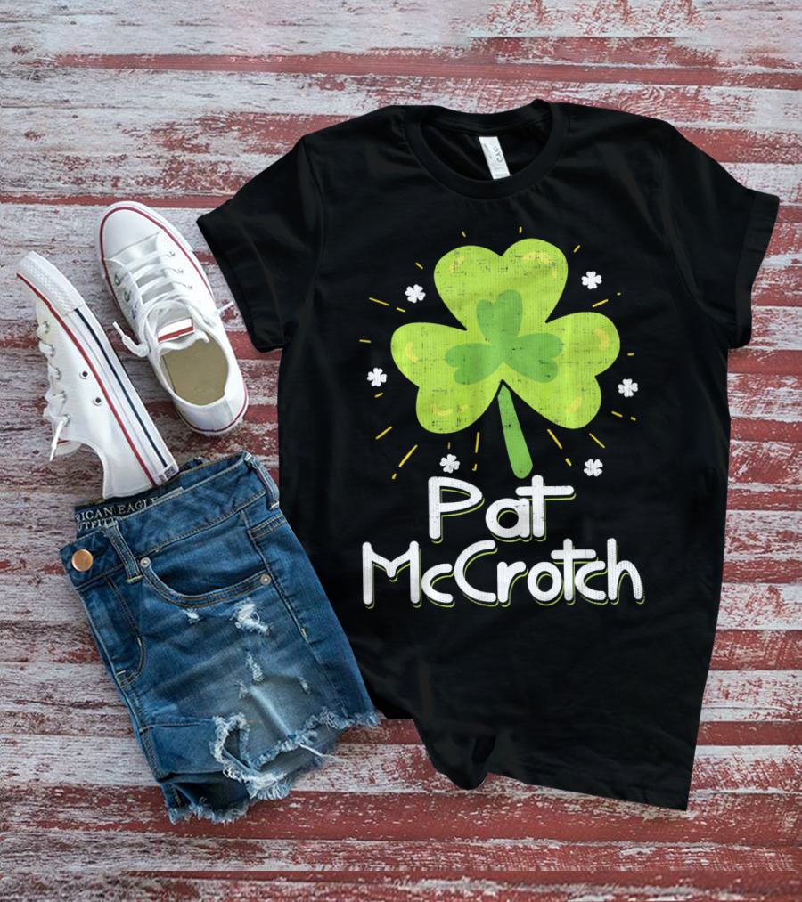 Pat McCrotch St Patricks Day Fun Shamrock Lucky Charm T-Shirt