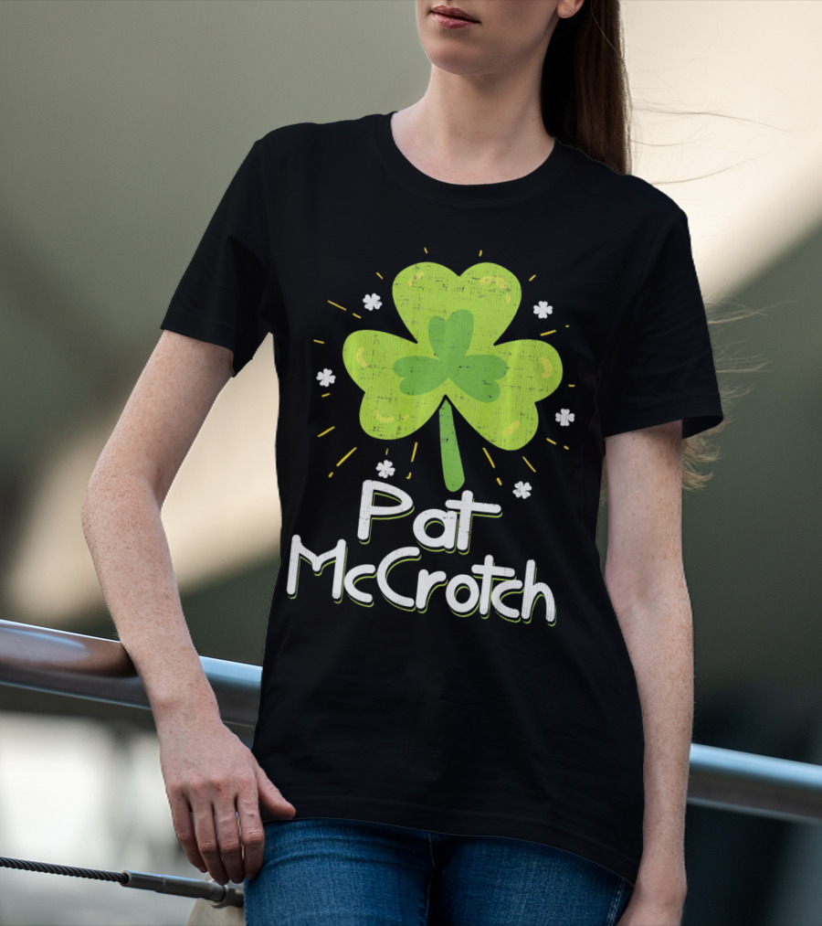 Pat McCrotch St Patricks Day Fun Shamrock Lucky Charm T-Shirt