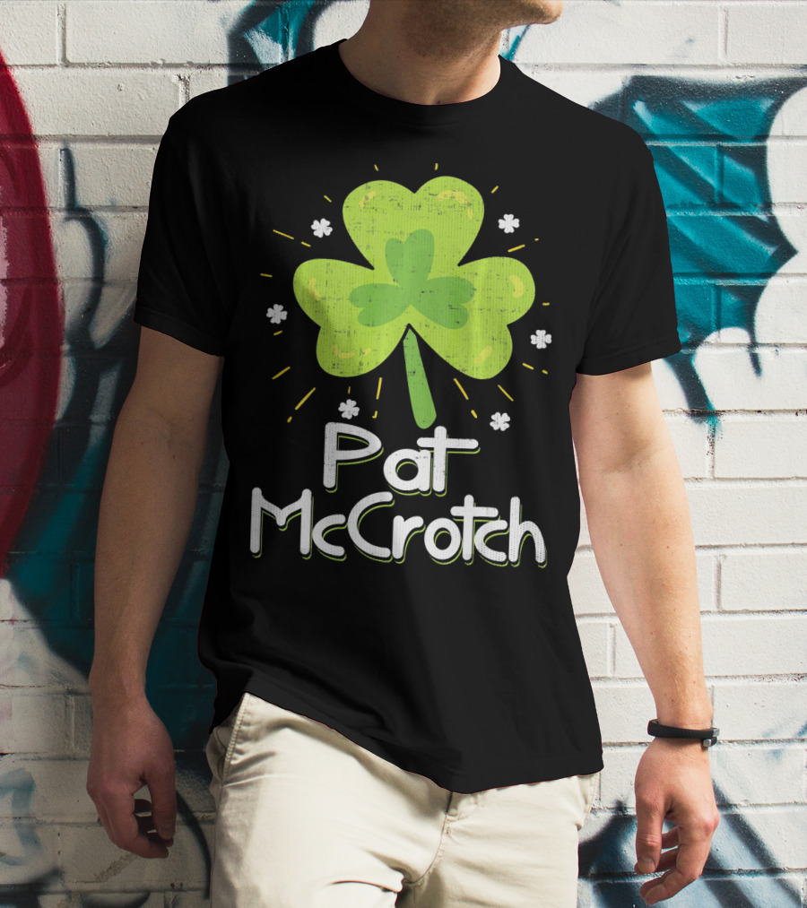 Pat McCrotch St Patricks Day Fun Shamrock Lucky Charm T-Shirt