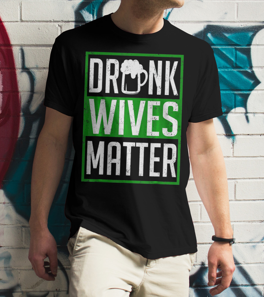 Saint Patricks Day Drunk Wives Matter Irish Beer Mug T-Shirt